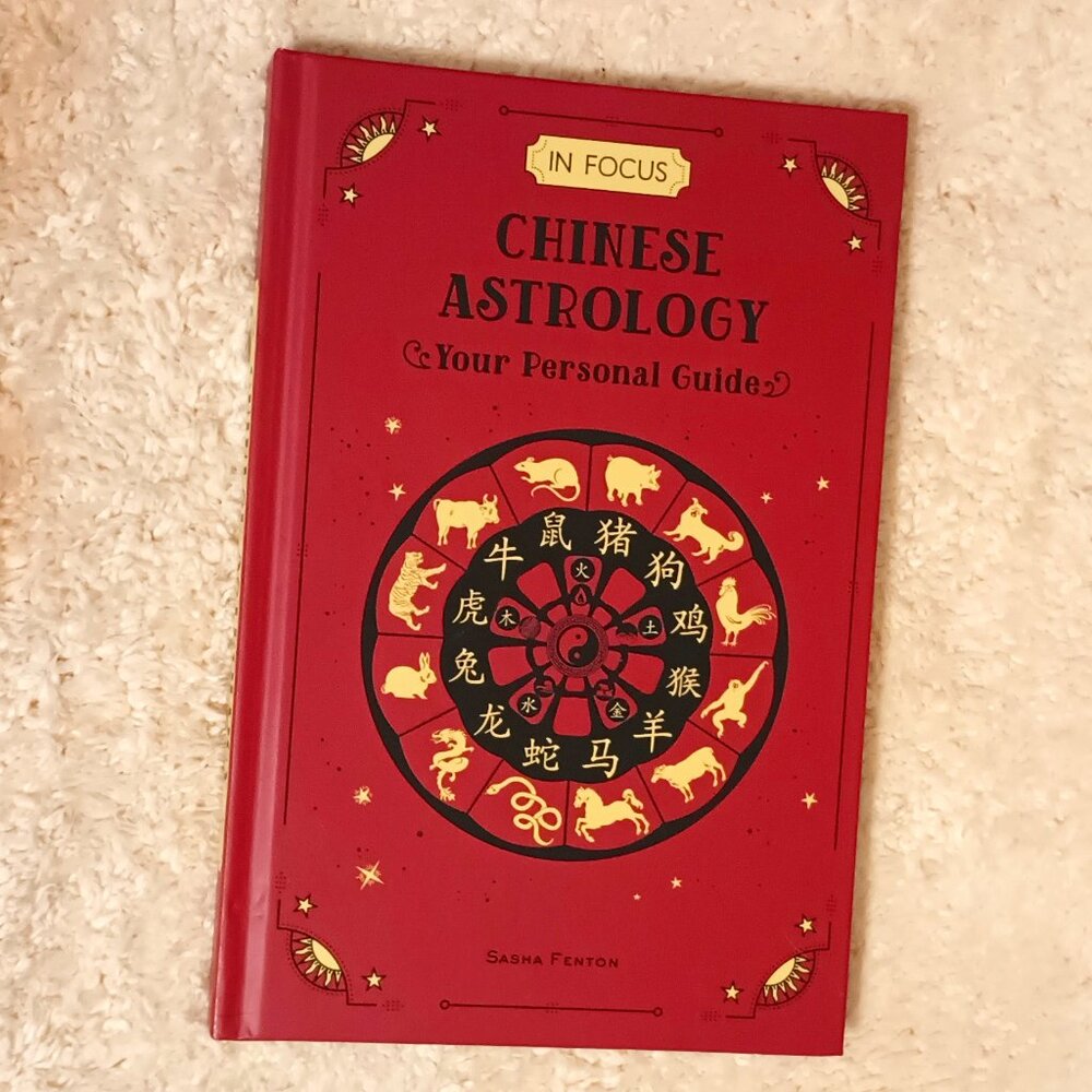 In Focus Chinese Astrology : Your Personal Guide, Hardcover by Fenton, Sasha